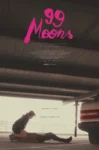99 個月亮｜99 Moons 電影詳細介紹與影評分析｜浪漫愛情劇情解析