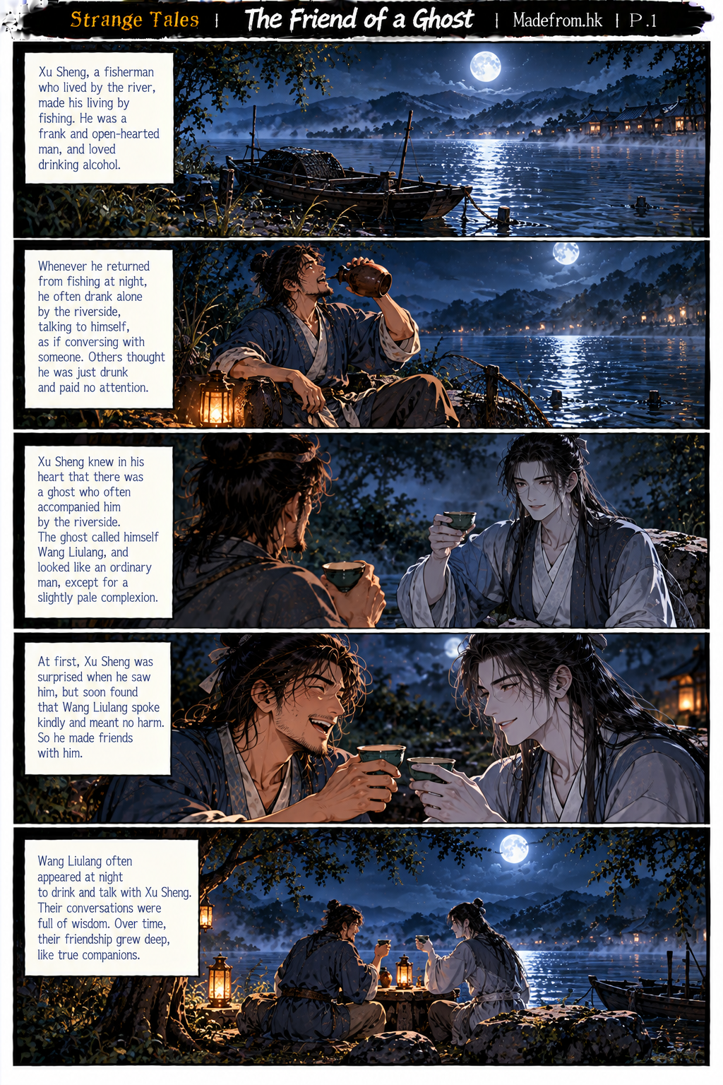 Fisherman Xu Sheng befriends Wang Liulang, a mysterious pale man who appears beside the moonlit river. They share wine and conversation, forming an unusual friendship between a living man and a ghost. Strange Tales: The Friend of a Ghost, Madefrom.hk.